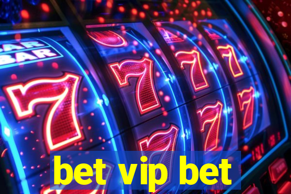 bet vip bet